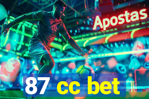 87 cc bet